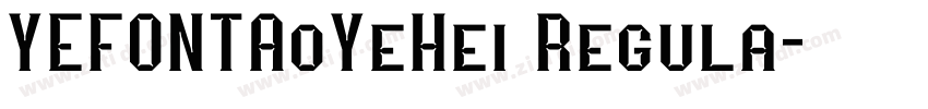 YEFONTAoYeHei Regula字体转换